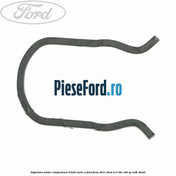 Siguranta senzor temperatura lichid racire U Ford Focus 2011-2014 2.0 TDCi 163 cp TXDB diesel