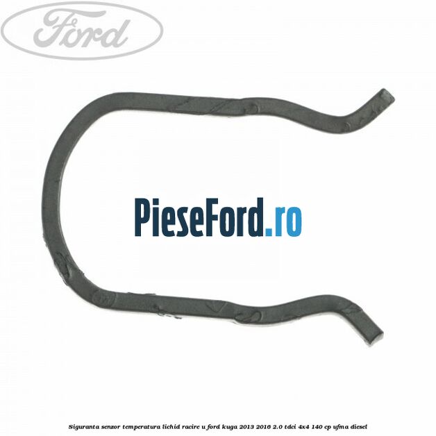 Siguranta senzor temperatura lichid racire U Ford Kuga 2013-2016 2.0 TDCi 4x4 140 cp UFMA diesel