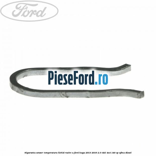 Siguranta senzor temperatura lichid racire U Ford Kuga 2013-2016 2.0 TDCi 4x4 140 cp UFMA diesel