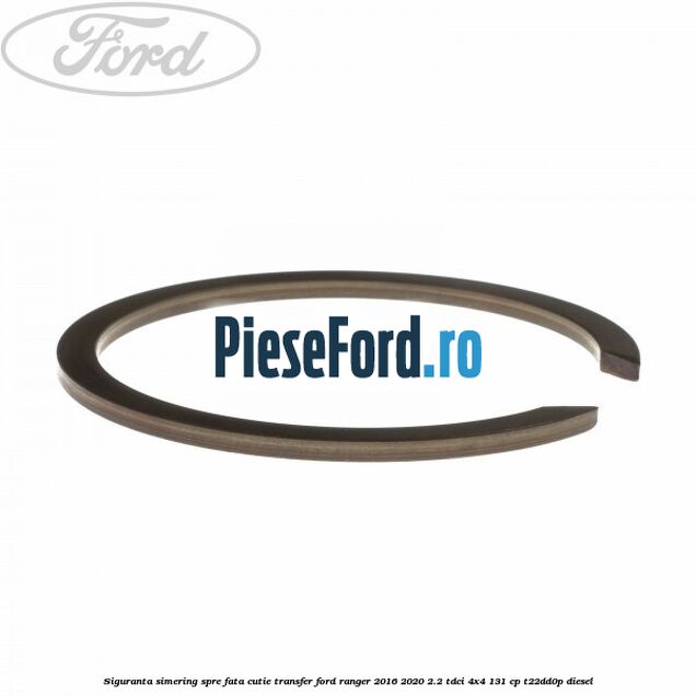 Siguranta simering spre fata cutie transfer Ford Ranger 2016-2020 2.2 TDCi 4x4 131 cp Siguranta simering spre fata cutie transfer Ford Ranger 2016-2020 2.2 TDCi 4x4 131 cp T22DD0P diesel