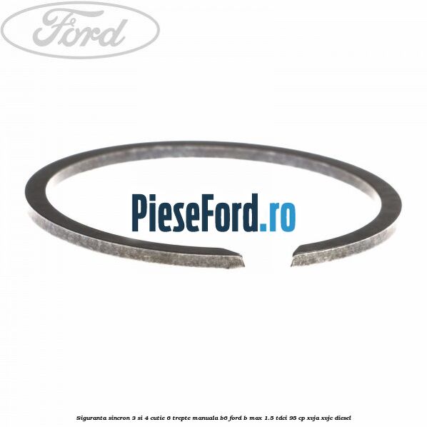 Siguranta sincron 3 si 4 cutie 6 trepte manuala B6 Ford B-Max 1.5 TDCi 95 cp XVJA, XVJC diesel