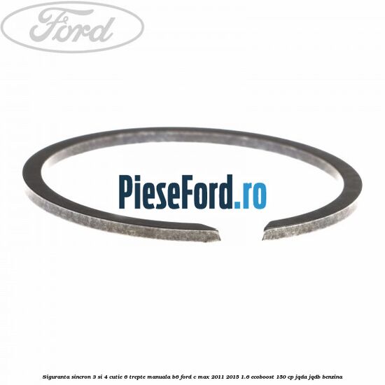 Siguranta sincron 3 si 4 cutie 6 trepte manuala B6 Ford C-Max 2011-2015 1.6 EcoBoost 150 cp JQDA, JQDB benzina