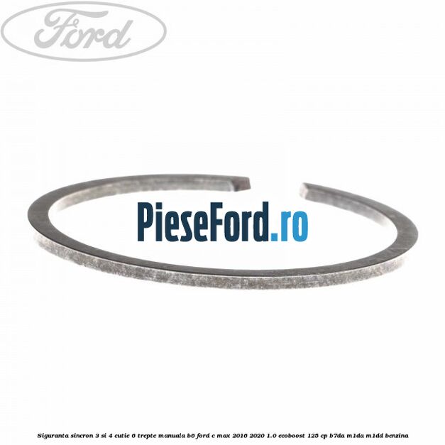 Siguranta sincron 3 si 4 cutie 6 trepte manuala B6 Ford C-Max 2016-2020 1.0 EcoBoost 125 cp B7DA, M1DA, M1DD benzina