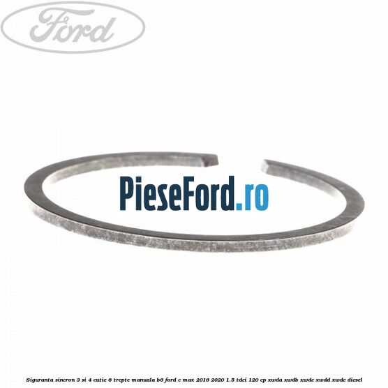 Siguranta sincron 3 si 4 cutie 6 trepte manuala B6 Ford C-Max 2016-2020 1.5 TDCi 120 cp XWDA, XWDB, XWDC, XWDD, XWDE diesel