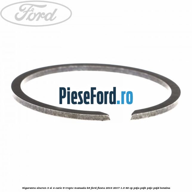 Siguranta sincron 3 si 4 cutie 6 trepte manuala B6 Ford Fiesta 2013-2017 1.0 80 cp P4JA, P4JB, P4JC, P4JD benzina