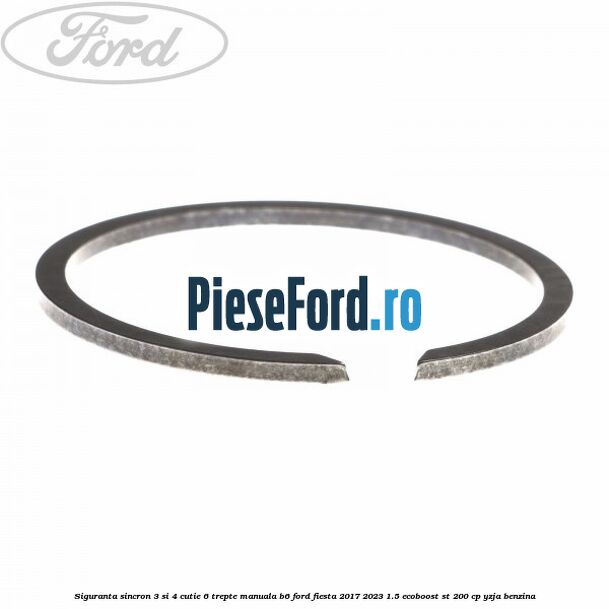 Siguranta sincron 3 si 4 cutie 6 trepte manuala B6 Ford Fiesta 2017-2023 1.5 EcoBoost ST 200 cp YZJA benzina