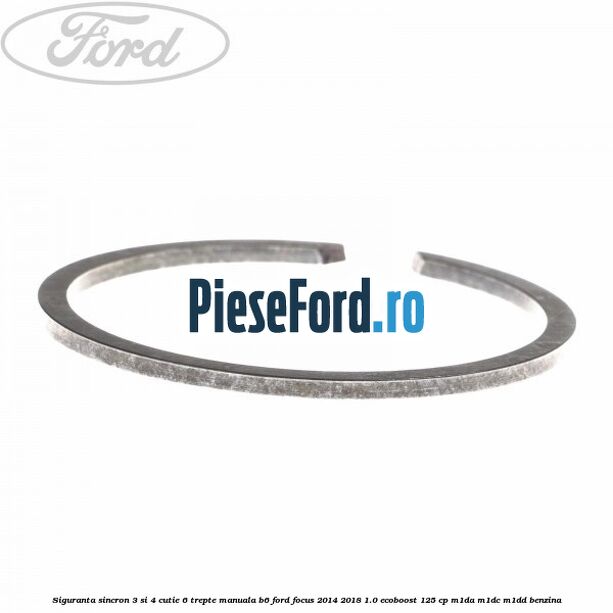 Siguranta sincron 3 si 4 cutie 6 trepte manuala B6 Ford Focus 2014-2018 1.0 EcoBoost 125 cp M1DA, M1DC, M1DD benzina