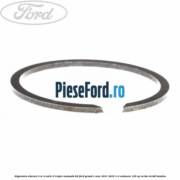 Siguranta sincron 3 si 4 cutie 6 trepte manuala B6 Ford Grand C-Max 2011-2015 1.0 EcoBoost 125 cp M1DA, M1DD benzina