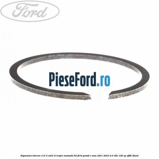 Siguranta sincron 3 si 4 cutie 6 trepte manuala B6 Ford Grand C-Max 2011-2015 2.0 TDCi 140 cp UFDB diesel