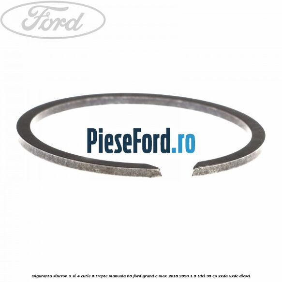 Siguranta sincron 3 si 4 cutie 6 trepte manuala B6 Ford Grand C-Max 2016-2020 1.5 TDCi 95 cp XXDA, XXDC diesel