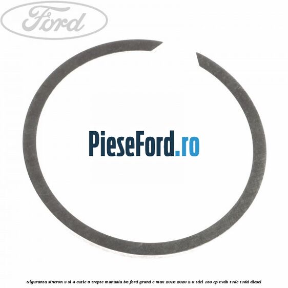 Siguranta sincron 3 si 4 cutie 6 trepte manuala B6 Ford Grand C-Max 2016-2020 2.0 TDCi 150 cp T7DB, T7DC, T7DD diesel