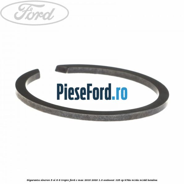Siguranta sincron 5 si 6 6 trepte Ford C-Max 2016-2020 1.0 EcoBoost 125 cp B7DA, M1DA, M1DD benzina
