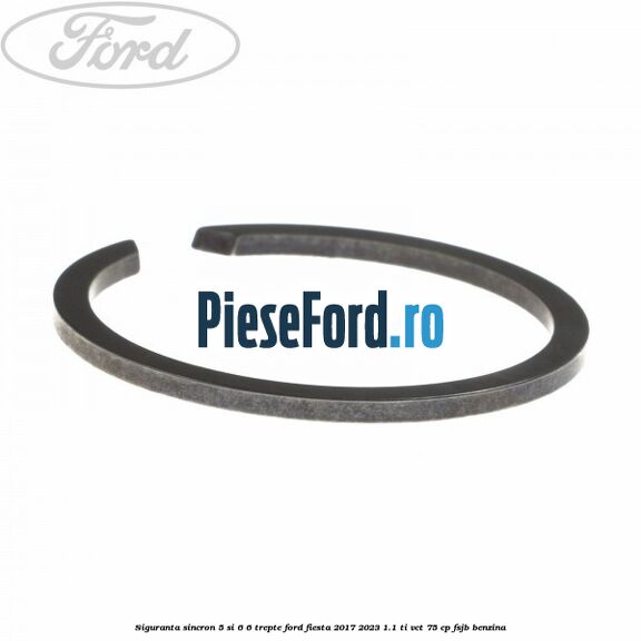 Siguranta sincron 5 si 6 6 trepte Ford Fiesta 2017-2023 1.1 Ti-VCT 75 cp FSJB benzina
