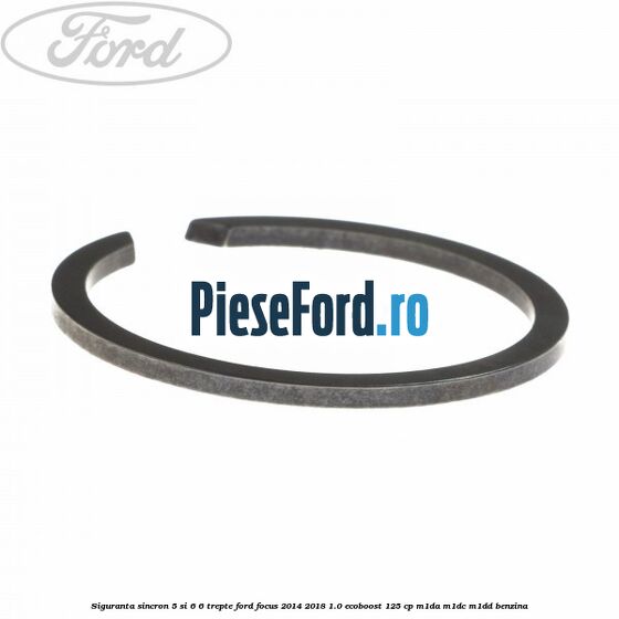 Siguranta sincron 5 si 6 6 trepte Ford Focus 2014-2018 1.0 EcoBoost 125 cp M1DA, M1DC, M1DD benzina
