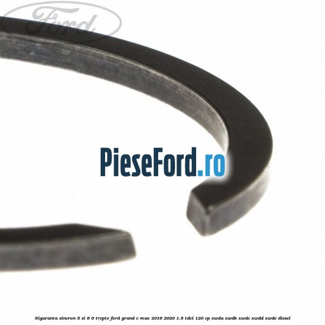 Siguranta sincron 5 si 6 6 trepte Ford Grand C-Max 2016-2020 1.5 TDCi 120 cp XWDA, XWDB, XWDC, XWDD, XWDE diesel
