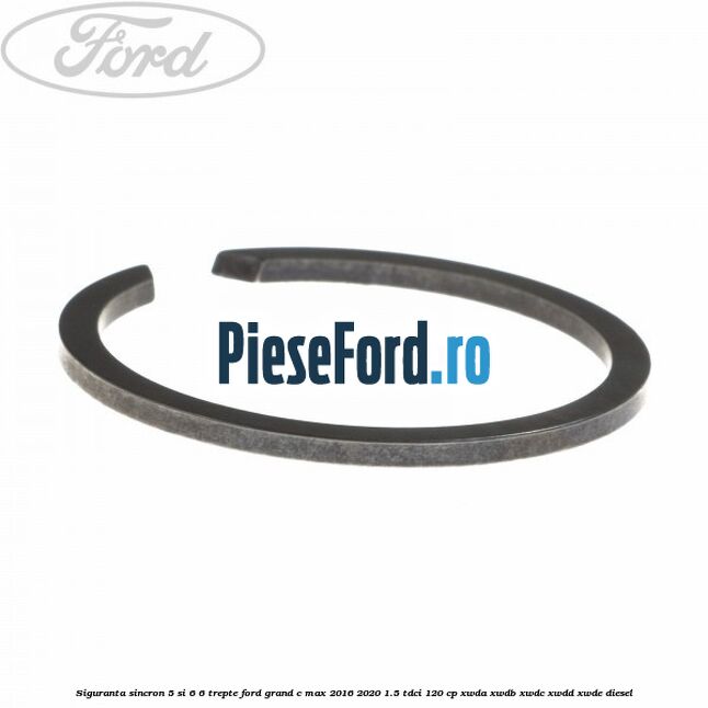 Siguranta sincron 5 si 6 6 trepte Ford Grand C-Max 2016-2020 1.5 TDCi 120 cp XWDA, XWDB, XWDC, XWDD, XWDE diesel