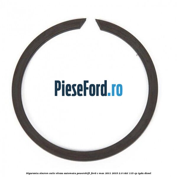 Siguranta sincron cutie viteza automata Powershift Ford C-Max 2011-2015 2.0 TDCi 115 cp TYDA diesel