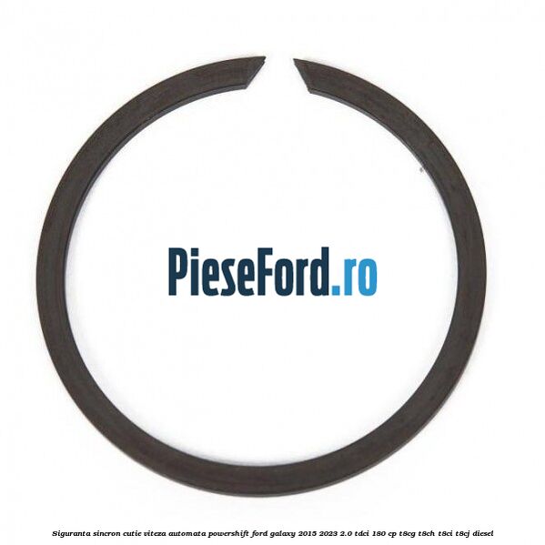 Siguranta sincron cutie viteza automata Powershift Ford Galaxy 2015-2023 2.0 TDCi 180 cp T8CG, T8CH, T8CI, T8CJ diesel
