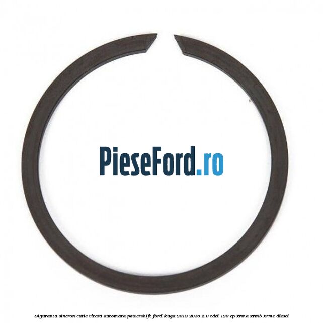 Siguranta sincron cutie viteza automata Powershift Ford Kuga 2013-2016 2.0 TDCi 120 cp XRMA, XRMB, XRMC diesel