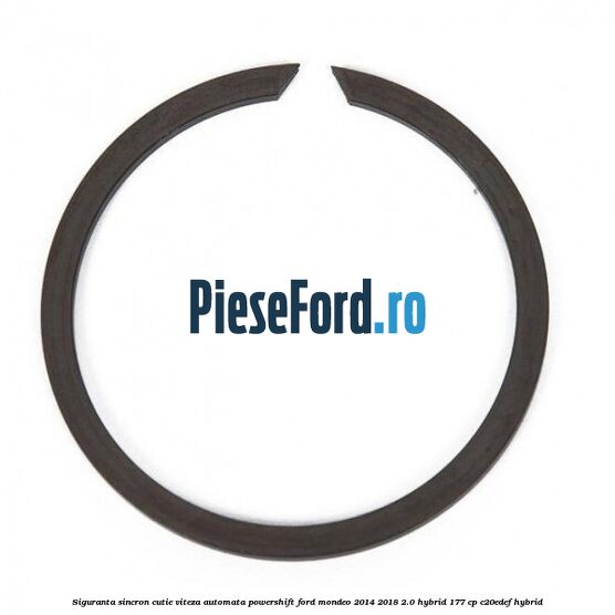 Siguranta sincron cutie viteza automata Powershift Ford Mondeo 2014-2018 2.0 Hybrid 177 cp C20EDEF hybrid