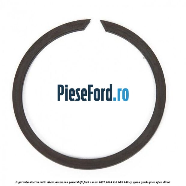 Siguranta sincron cutie viteza automata Powershift Ford S-Max 2007-2014 2.0 TDCi 140 cp QXWA, QXWB, QXWC, UFWA diesel