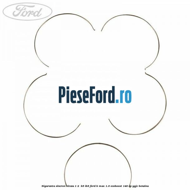 Siguranta sincron Viteza 1-2  B5/IB5 Ford B-Max 1.0 EcoBoost 140 cp YYJC benzina