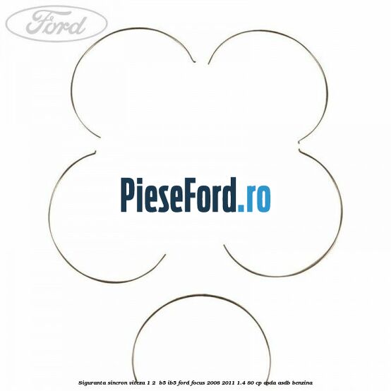 Siguranta sincron Viteza 1-2  B5/IB5 Ford Focus 2008-2011 1.4 80 cp ASDA, ASDB benzina