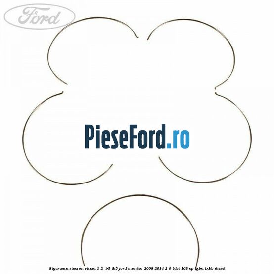 Siguranta sincron Viteza 1-2  B5/IB5 Ford Mondeo 2008-2014 2.0 TDCi 163 cp TXBA, TXBB diesel