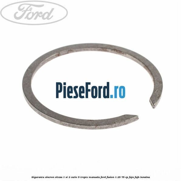 Siguranta sincron viteza 1 si 2 cutie 5 trepte manuala Ford Fusion 1.25 75 cp FUJA, FUJB benzina