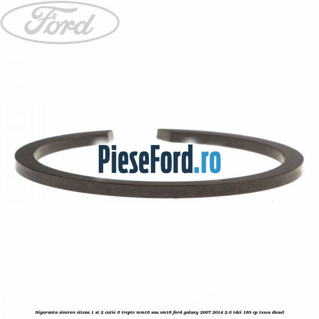 Siguranta sincron viteza 1 si 2 cutie 6 trepte MMT6 sau VMT6 Ford Galaxy 2007-2014 2.0 TDCi 163 cp Siguranta sincron viteza 1 si 2 cutie 6 trepte MMT6 sau VMT6 Ford Galaxy 2007-2014 2.0 TDCi 163 cp TXWA diesel