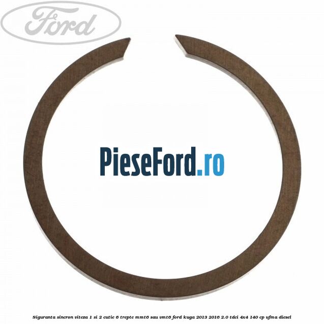 Siguranta sincron viteza 1 si 2 cutie 6 trepte MMT6 sau VMT6 Ford Kuga 2013-2016 2.0 TDCi 4x4 140 cp UFMA diesel