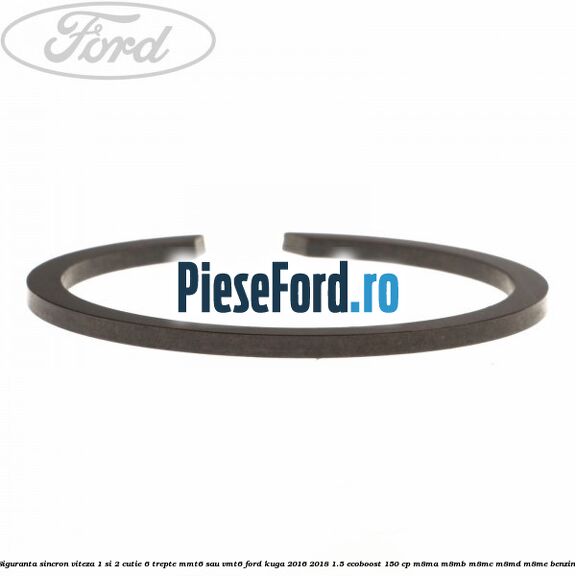 Siguranta sincron viteza 1 si 2 cutie 6 trepte MMT6 sau VMT6 Ford Kuga 2016-2018 1.5 EcoBoost 150 cp M8MA, M8MB, M8MC, M8MD, M8ME benzina