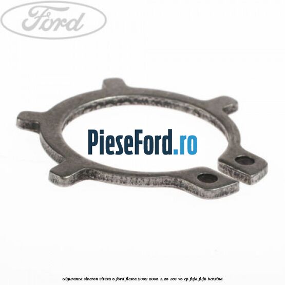 Siguranta sincron viteza 5 Ford Fiesta 2002-2005 1.25 16V 75 cp FUJA, FUJB benzina