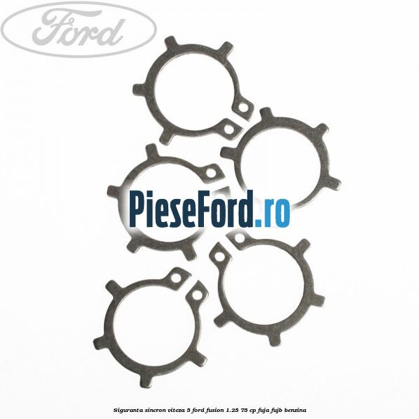Siguranta sincron viteza 5 Ford Fusion 1.25 75 cp FUJA, FUJB benzina