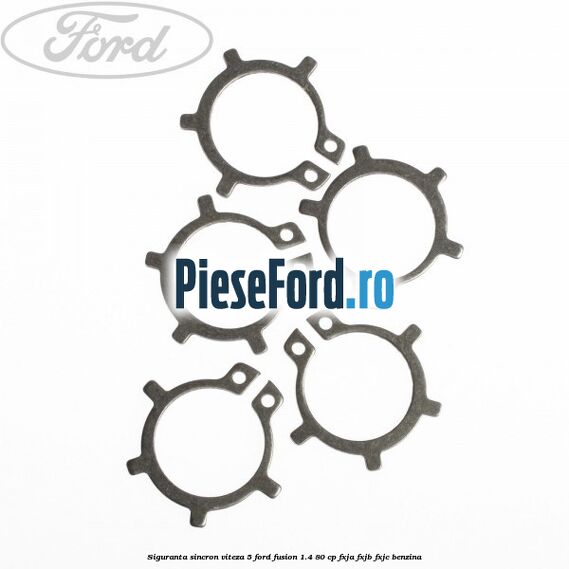 Siguranta sincron viteza 5 Ford Fusion 1.4 80 cp FXJA, FXJB, FXJC benzina