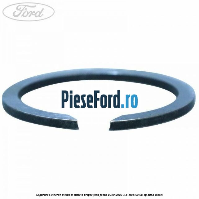 Siguranta sincron viteza 6 cutie 6 trepte Ford Focus 2019-2023 1.5 EcoBlue 95 cp Z2DA diesel