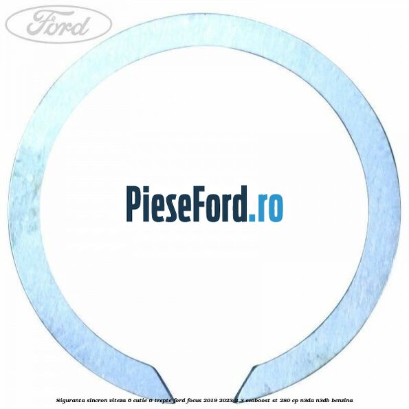 Siguranta sincron viteza 6 cutie 6 trepte Ford Focus 2019-2023 2.3 EcoBoost ST 280 cp N3DA, N3DB benzina