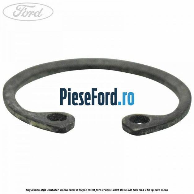 Siguranta stift cautator viteza cutie 6 trepte MT82 Ford Transit 2006-2014 2.2 TDCi RWD 155 cp Siguranta stift cautator viteza cutie 6 trepte MT82 Ford Transit 2006-2014 2.2 TDCi RWD 155 cp CVRC diesel