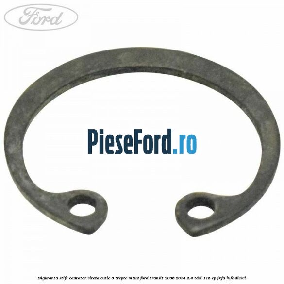 Siguranta stift cautator viteza cutie 6 trepte MT82 Ford Transit 2006-2014 2.4 TDCi 115 cp JXFA, JXFC diesel