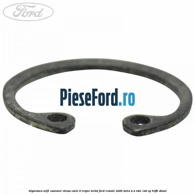 Siguranta stift cautator viteza cutie 6 trepte MT82 Ford Transit 2006-2014 2.4 TDCi 140 cp H9FB diesel