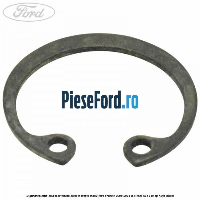 Siguranta stift cautator viteza cutie 6 trepte MT82 Ford Transit 2006-2014 2.4 TDCi 4x4 140 cp Siguranta stift cautator viteza cutie 6 trepte MT82 Ford Transit 2006-2014 2.4 TDCi 4x4 140 cp H9FB diesel