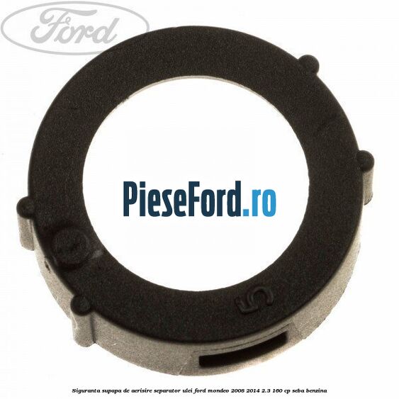 Siguranta supapa de aerisire separator ulei Ford Mondeo 2008-2014 2.3 160 cp SEBA benzina