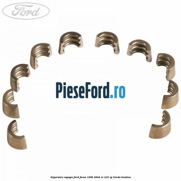 Siguranta supapa Ford Focus 1998-2004 RS 215 cp HMDA benzina
