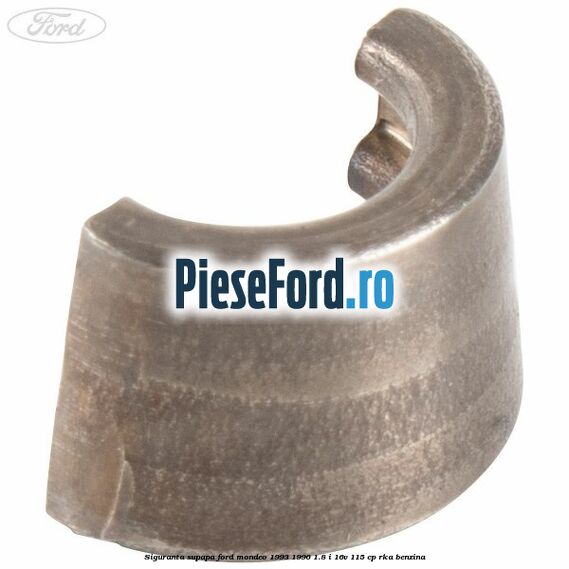 Siguranta supapa Ford Mondeo 1993-1996 1.8 i 16V 115 cp RKA benzina