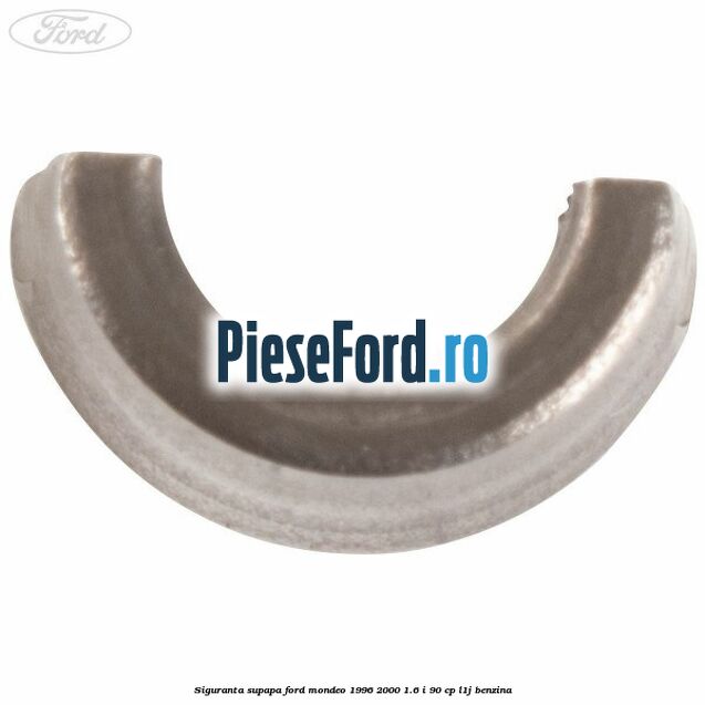 Siguranta supapa Ford Mondeo 1996-2000 1.6 i 90 cp L1J benzina