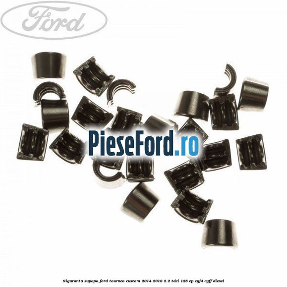 Siguranta supapa Ford Tourneo Custom 2014-2018 2.2 TDCi 125 cp CYF4, CYFF diesel