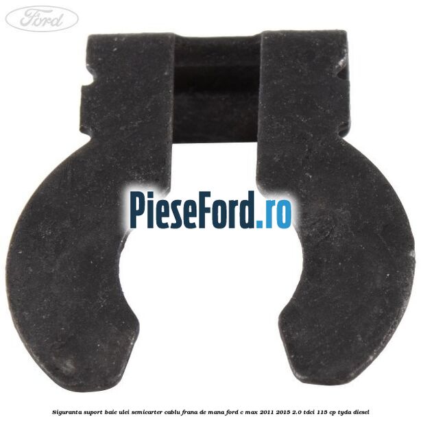 Siguranta suport baie ulei semicarter cablu frana de mana Ford C-Max 2011-2015 2.0 TDCi 115 cp TYDA diesel
