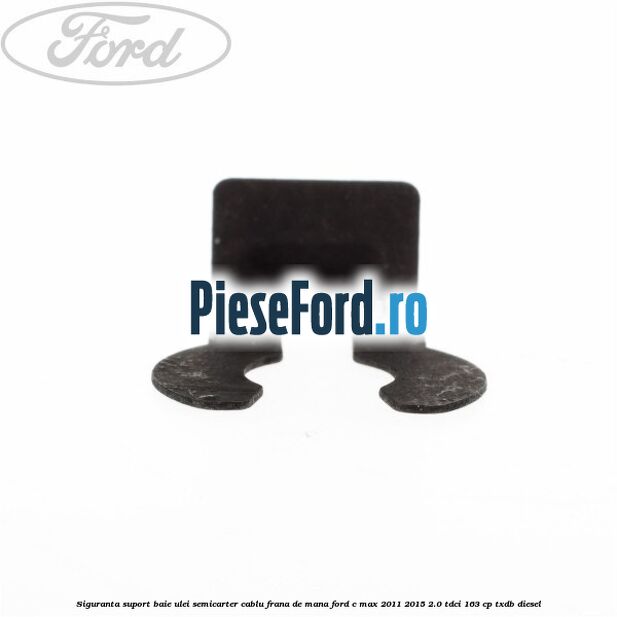Siguranta suport baie ulei semicarter cablu frana de mana Ford C-Max 2011-2015 2.0 TDCi 163 cp TXDB diesel