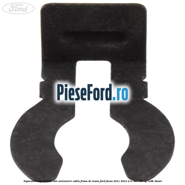 Siguranta suport baie ulei semicarter cablu frana de mana Ford Focus 2011-2014 2.0 TDCi 163 cp TXDB diesel