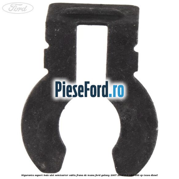 Siguranta suport baie ulei semicarter cablu frana de mana Ford Galaxy 2007-2014 2.0 TDCi 163 cp Siguranta suport baie ulei semicarter cablu frana de mana Ford Galaxy 2007-2014 2.0 TDCi 163 cp TXWA diesel